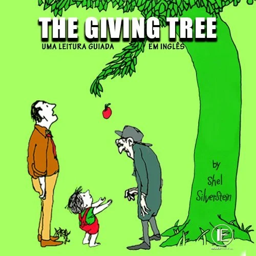 The Giving Tree (A Árvore Generosa - Uma leitura guiada em Inglês